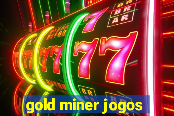 gold miner jogos