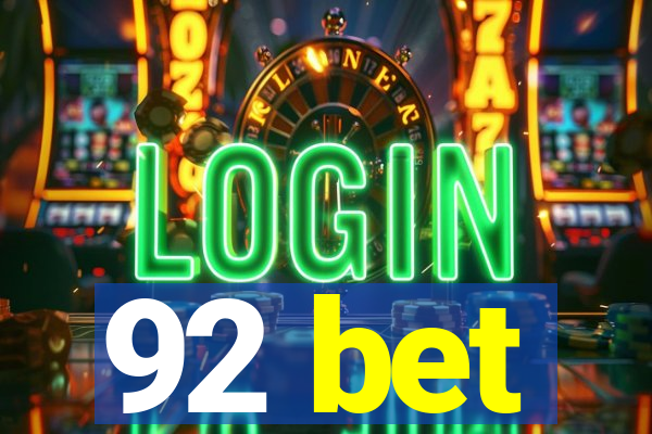 92 bet