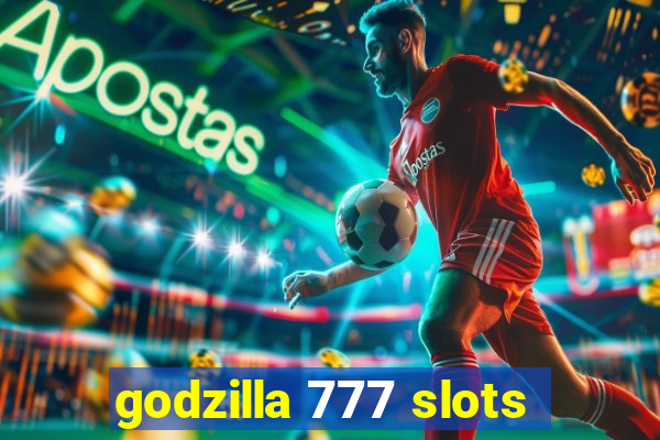 godzilla 777 slots