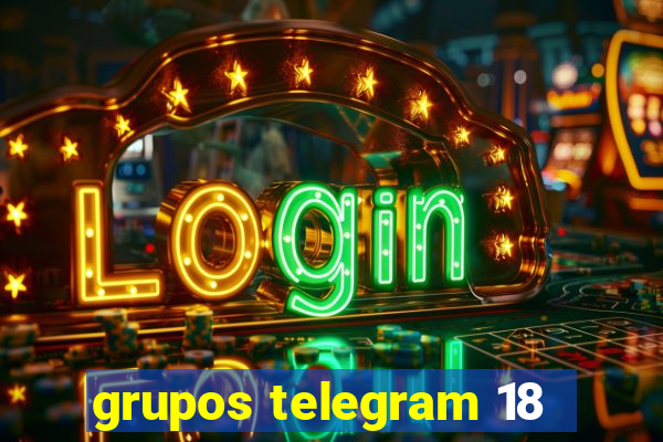 grupos telegram 18