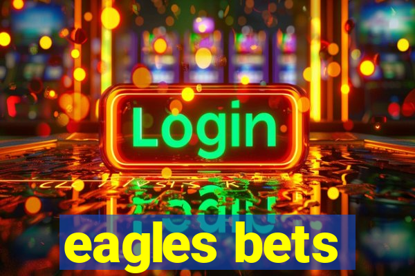 eagles bets