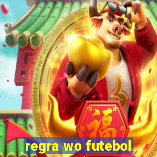 regra wo futebol