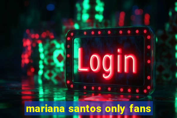 mariana santos only fans