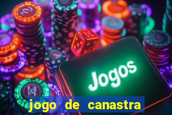 jogo de canastra valendo dinheiro