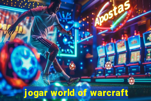 jogar world of warcraft