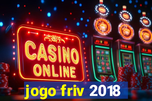 jogo friv 2018