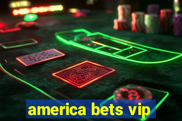 america bets vip