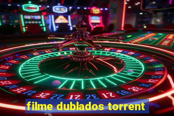 filme dublados torrent