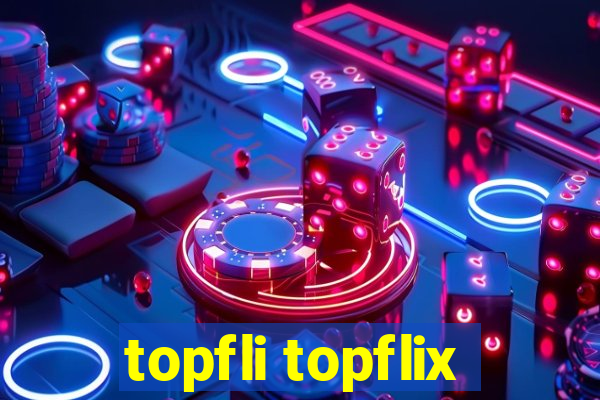 topfli topflix