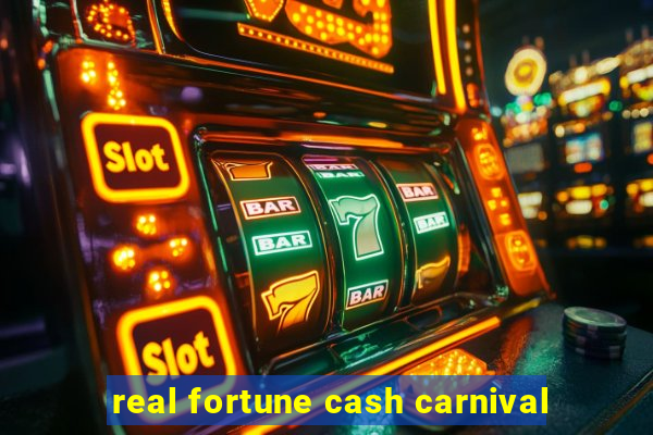 real fortune cash carnival