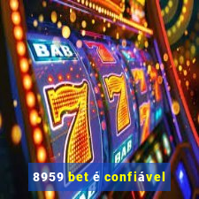 8959 bet é confiável