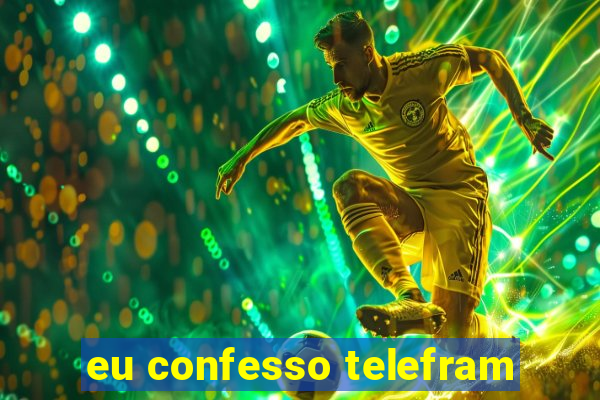 eu confesso telefram