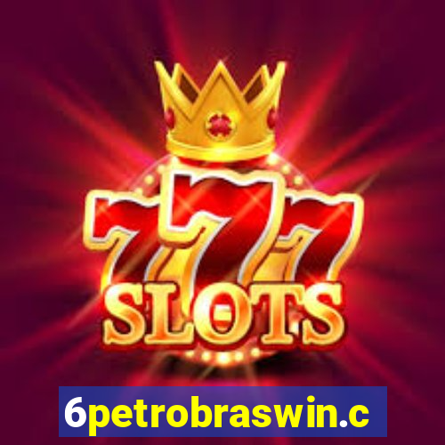 6petrobraswin.com