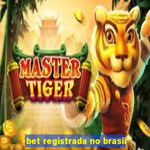 bet registrada no brasil