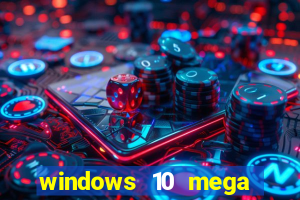 windows 10 mega lite download