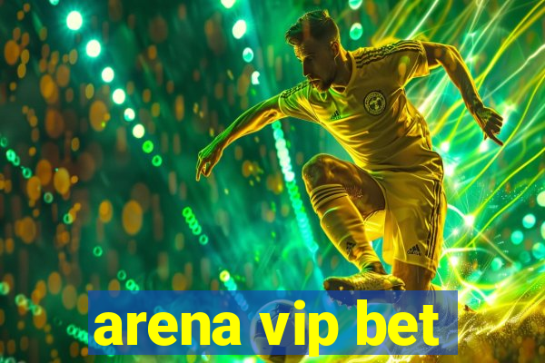 arena vip bet