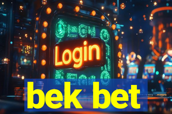 bek bet