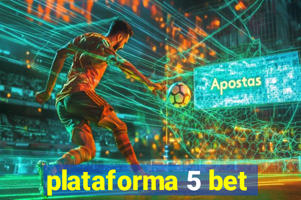 plataforma 5 bet