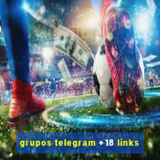 grupos telegram +18 links