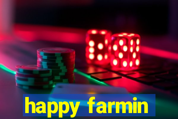 happy farmin