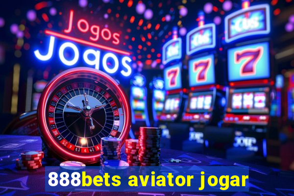 888bets aviator jogar