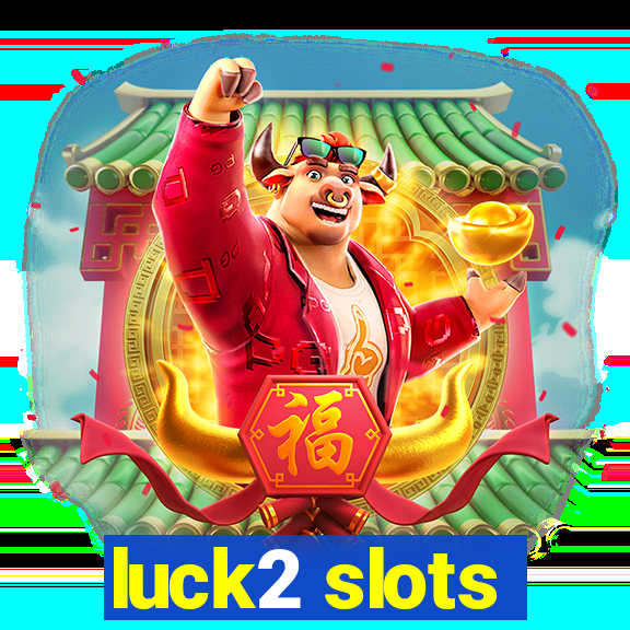 luck2 slots