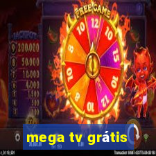 mega tv grátis