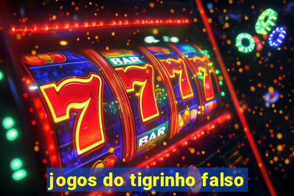 jogos do tigrinho falso