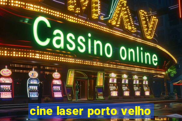 cine laser porto velho