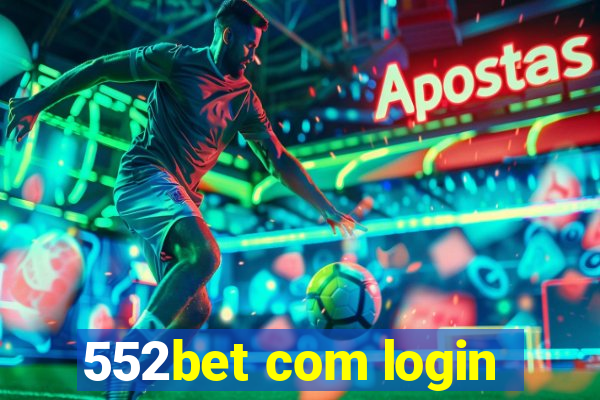 552bet com login