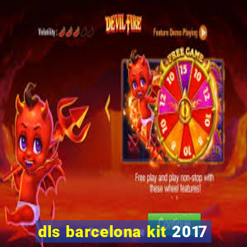 dls barcelona kit 2017