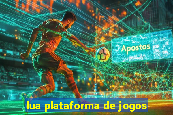 lua plataforma de jogos