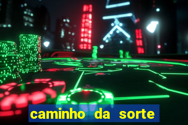 caminho da sorte esporte net