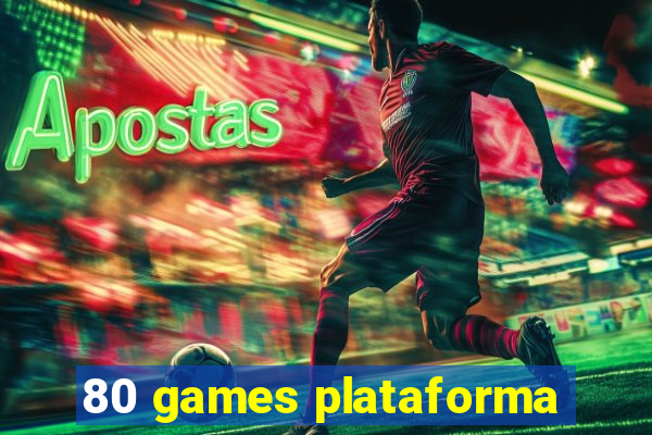 80 games plataforma