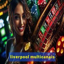 liverpool multicanais