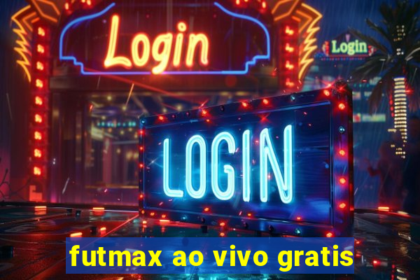 futmax ao vivo gratis