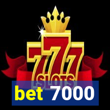 bet 7000