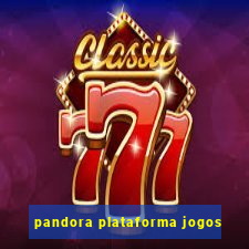 pandora plataforma jogos