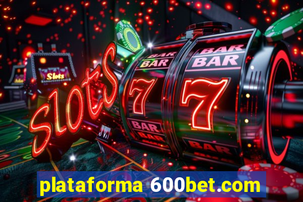 plataforma 600bet.com