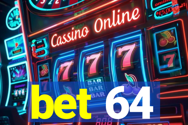 bet 64