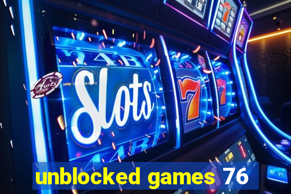 unblocked games 76