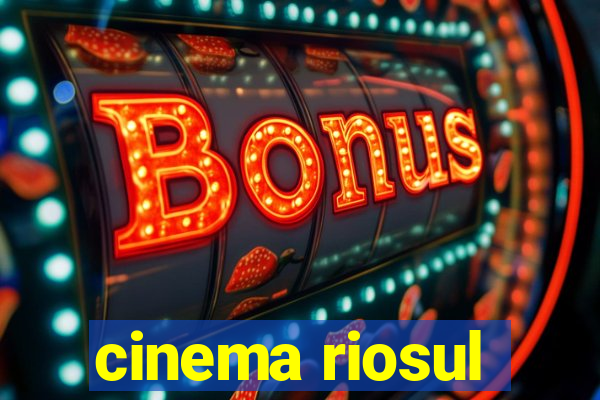 cinema riosul