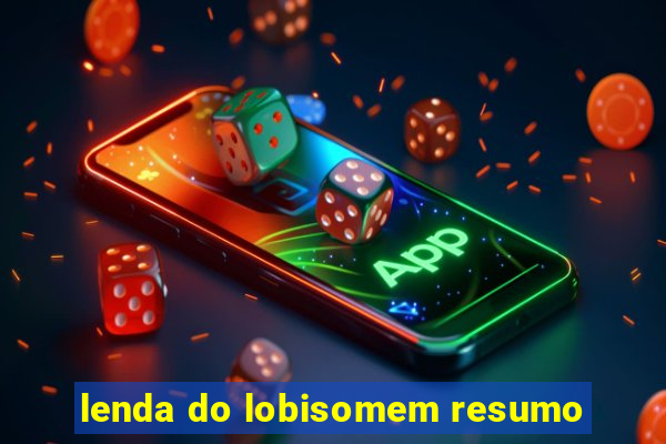 lenda do lobisomem resumo