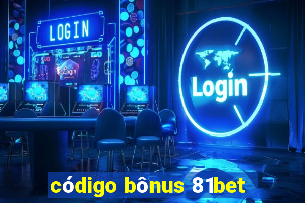 código bônus 81bet