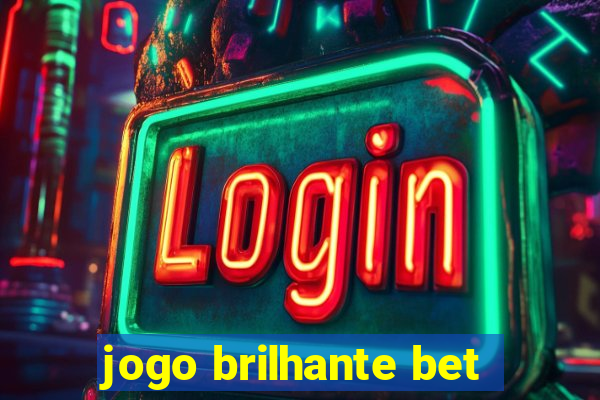 jogo brilhante bet