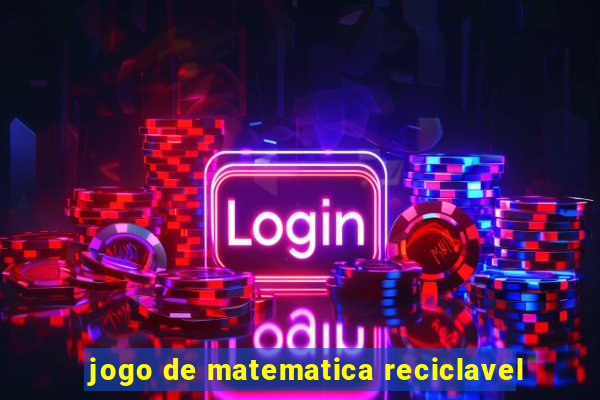 jogo de matematica reciclavel