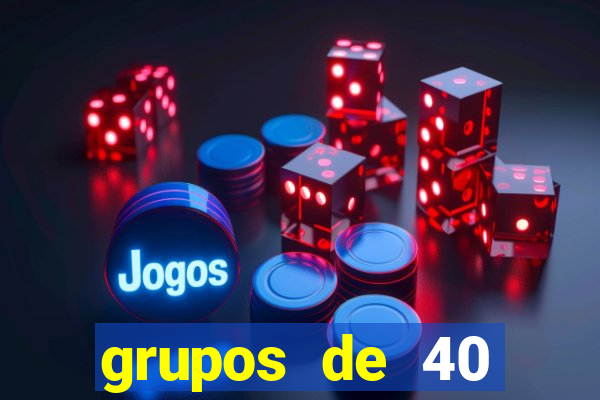 grupos de 40 dezenas da quina