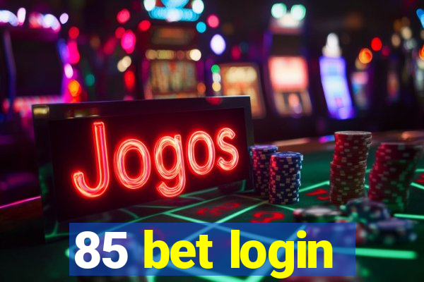 85 bet login