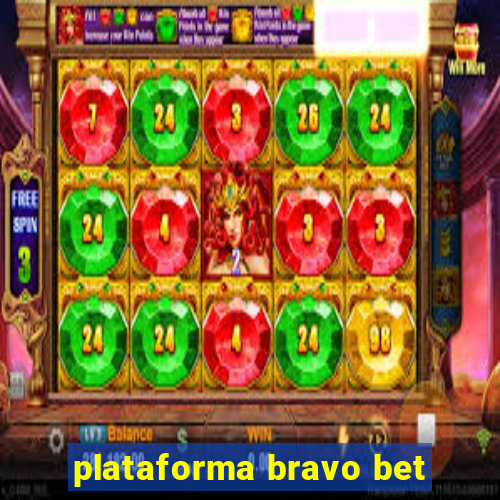 plataforma bravo bet