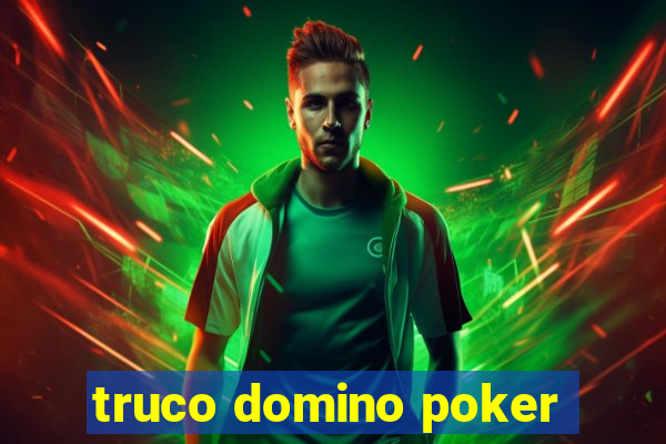 truco domino poker